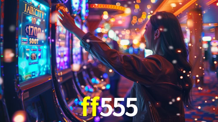 Sinta a adrenalina dos jogos de cassino com ff555